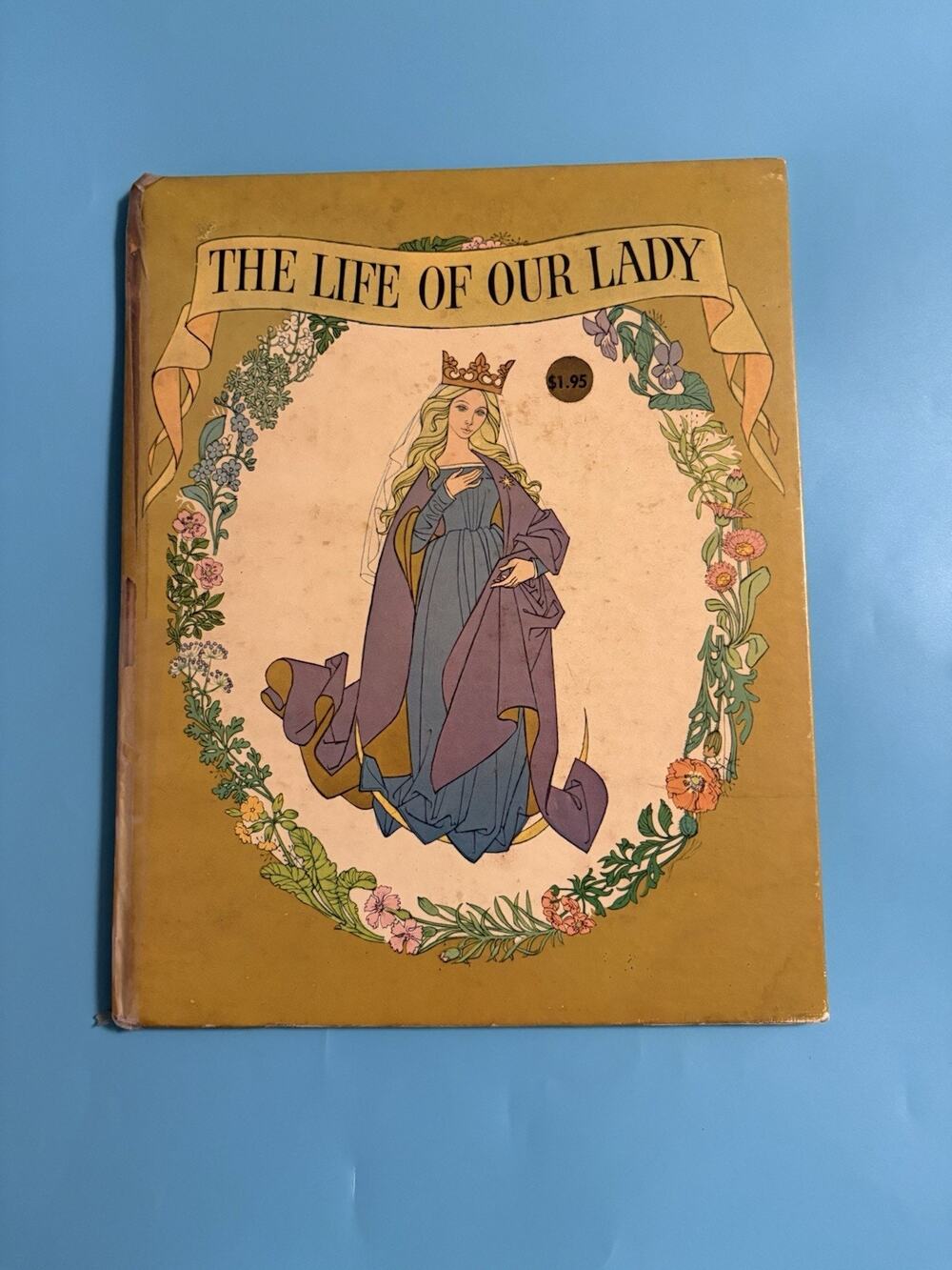 The Life of Our Lady by Mary W. Stromwall 1963 HC